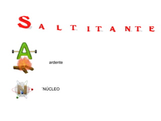 ardente ´NÚCLEO 