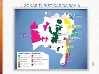 » ZONAS TURÍSTICAS DA BAHIA
 