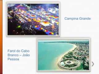 Campina Grande




Farol do Cabo
Branco – João
Pessoa
 