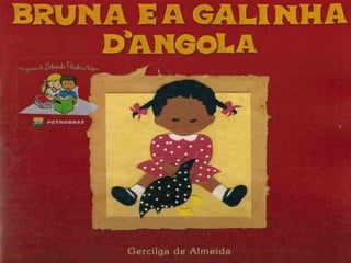 Bruna e a Galinha D'Angola