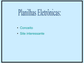 Conceito Site interessante Planilhas Eletrônicas: 