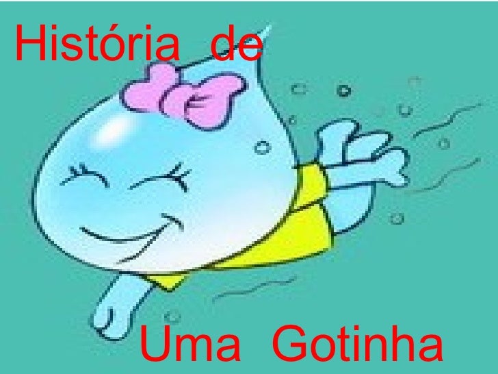 História  de  Uma  Gotinha  de  Água 