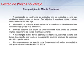 Gestão de Preços no VarejoMapeamento dos Principais ConcorrentesEstimativa de venda do meu concorrente (leitura Código MD5 do ECF) para efeitos de canibalismo.Identificação os serviços (diferencial);Identificação do Sortimento;Pesquisa de satisfação com consumidor;Disponível em http://www.fazenda.mg.gov.br/empresas/ecf/check_cf.htm
