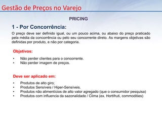       Deve-se observar que dispor de uma variedade muito ampla de produtos implica no aumento de custos de armazenamento. 