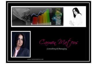 Consulting & Managing
www.carmenmateus.com
 