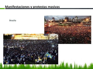 Manifestaciones y protestas masivas

Brasilia

 