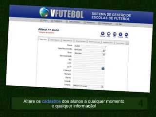 Plataforma de Gestão para as Escolas de Futebol.