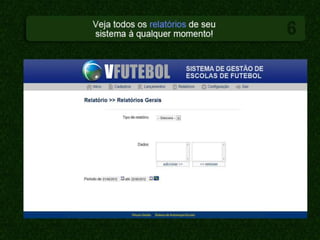 Plataforma de Gestão para as Escolas de Futebol.