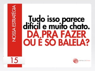 Centralize Studio - Estratégia 2013