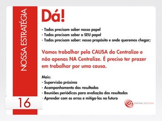 Centralize Studio - Estratégia 2013