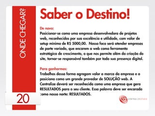 Centralize Studio - Estratégia 2013