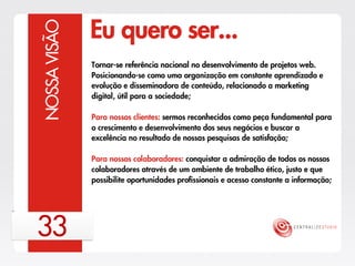 Centralize Studio - Estratégia 2013