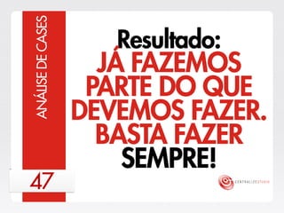 Centralize Studio - Estratégia 2013