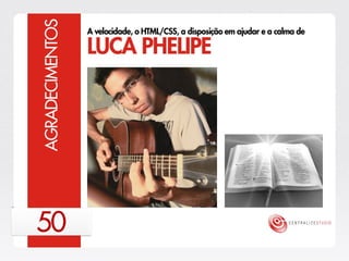 Centralize Studio - Estratégia 2013