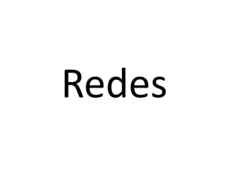 Redes
 