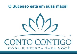 PROPOSTA FINAL
Após efetuado o pagamento do cadastro
o seu kit será enviado pelo correio
no seu endereço de cadastro.
Contato:
E-mail: contato@contocontigo.com.br
 