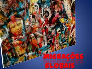 Migrações
Globais
 