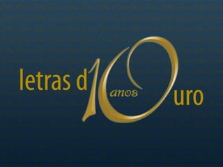 10 anos Letras d'Ouro