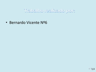 13
• Bernardo Vicente Nº6
12
 