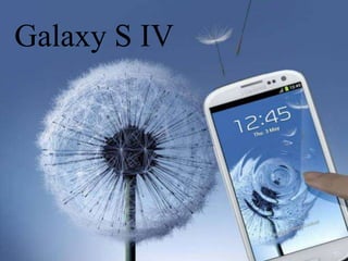 Galaxy S IV
 
