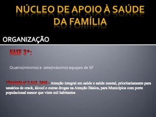 Quatro(mínimo) e sete(máximo) equipes de SF
 