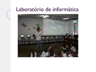 Laboratório de informática
 