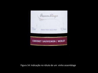 Figura 14: Indicação no rótulo de um vinho assemblage
 