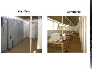 Vestiário Refeitório
 