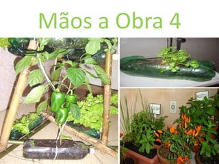 Mãos a Obra 4
 