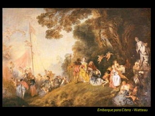 Embarque para Citera:-Watteau
 