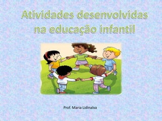 Prof. Maria Lidinalva
 