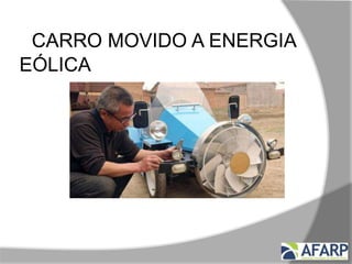 CARRO MOVIDO A ENERGIA
EÓLICA
 