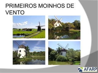 PRIMEIROS MOINHOS DE
VENTO
 