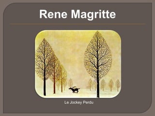 Rene Magritte

Le Jockey Perdu

 