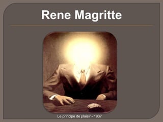 Rene Magritte

Le principe de plaisir - 1937

 