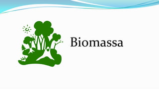 Biomassa

 