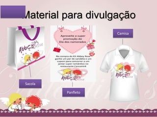 Material para divulgação
Camisa

Sacola
Panfleto

 