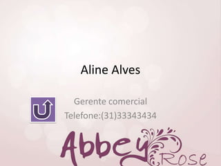 Aline Alves
Gerente comercial
Telefone:(31)33343434

 