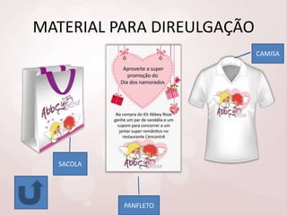 MATERIAL PARA DIREULGAÇÃO
CAMISA

SACOLA

PANFLETO

 