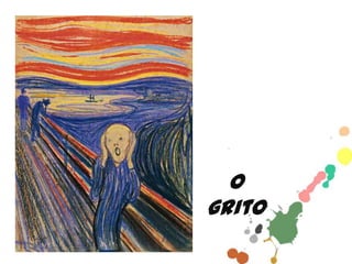 O
grito

 