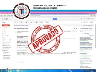 EEEFM “POLIVALENTE DE LINHARES I”
EQUILIBRAR PARA CRESCER

 