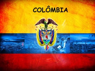 COLÔMBIA
 