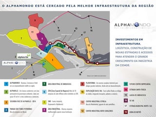 O A L P H A M O N D O E S T Á C E R C A D O P E L A M E L H O R I N F R A E S T R U T U R A D A R E G I Ã O
INVESTIMENTOS EM
INFRAESTRUTURA,
LOGÍSTICA, CONSTRUÇÃO DE
NOVAS ESTRADAS E ACESSOS
PARA ATENDER O GRANDE
CRESCIMENTO DA INDÚSTRIA
DA CIDADE.
RJ 168
RJ106
Rod. Am
aral Peixoto
Estrada
Santa
Tereza
Estrada Norte Sul
Praia das Pedrinhas
Estação Imboassica
Lagoa de Imboassica
Estação Vale dos Cristais
Estação Lagoa
Estação Cavaleiros
Estação Glória
Praia das Cavaleiros
Est. do Cantagalo
Ma p a c om d istâ nc ia s a ltera d a s
1
2
3
4
5
6
7
8
9
10
11
12
13
14
15
16
17
18
1
2
3
4
5
6
7 8
9
10
11
12
13
14
15
16
17
18
 