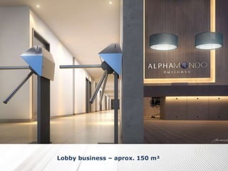 Lobby business – aprox. 150 m²
 