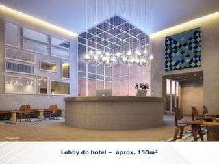 Lobby do hotel – aprox. 150m²
 
