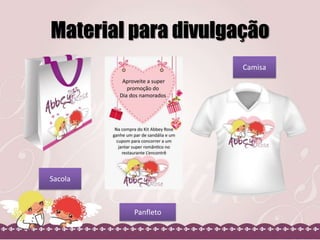 Material para divulgação
Sacola
Panfleto
Camisa
 