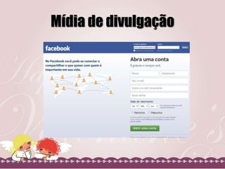 Mídia de divulgação
 