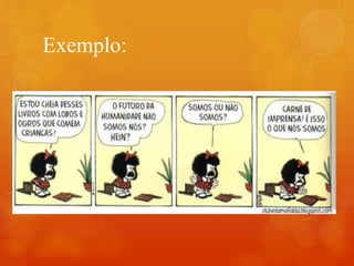 Exemplo:
 