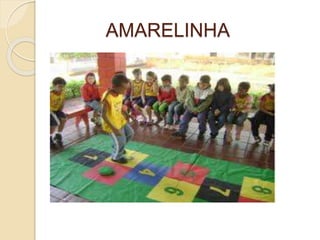 AMARELINHA
 
