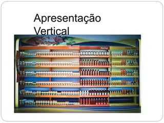 Apresentação
Vertical
 